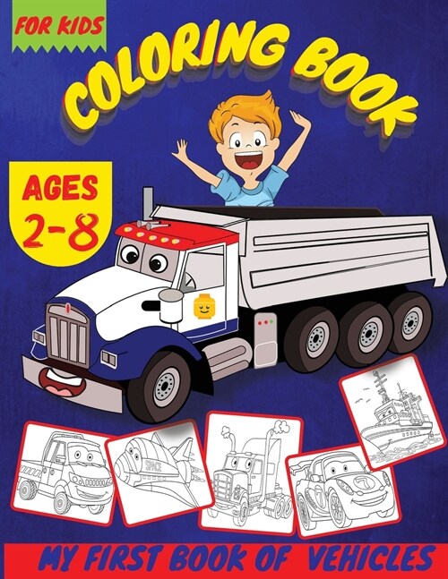 Vehicles Coloring Books For Boys: Cars, Truck And Vehicles Coloring Book Toddler Coloring Book With Cars, Trucks, Tractors, Trains, Planes And More (Paperback)