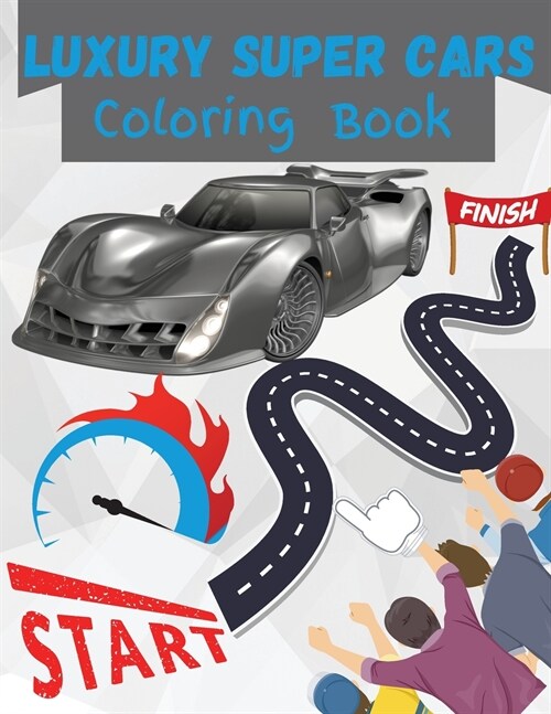 Luxury Super Cars Coloring Book: Race American Super Cars and Other Luxury Cars (Paperback)