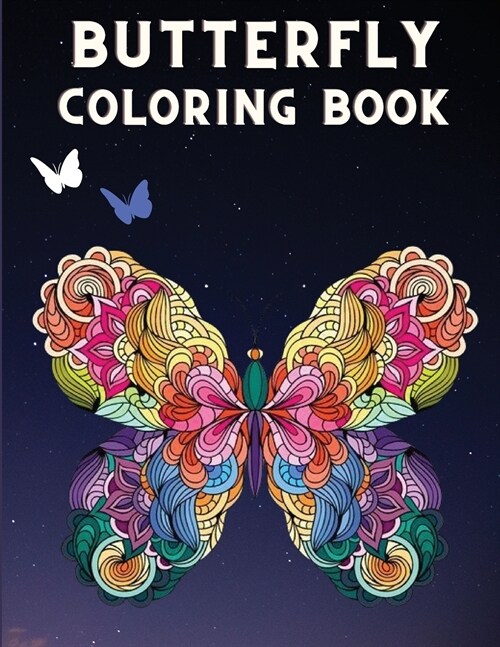 Butterfly Coloring Book: For Men and Women with Beautiful Butterflies Patterns│ Mandala Butterfly Coloring Pages for Stress Relief and Re (Paperback)