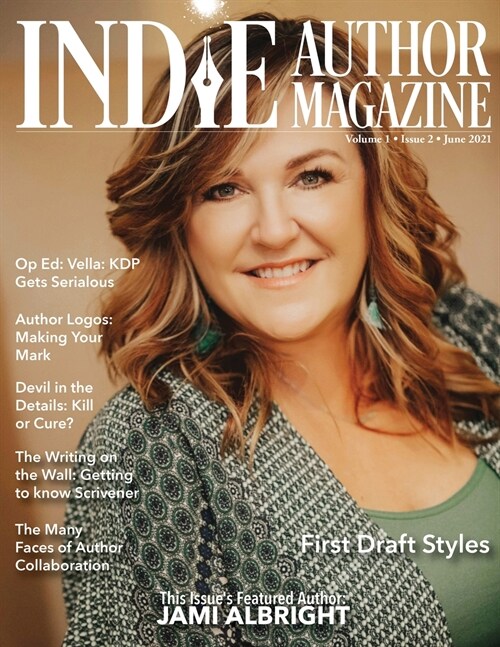 Indie Author Magazine Featuring Jami Albright: Writing Your First Draft, Dictating Tricks, and Compare Writing Software for Authors (Paperback)