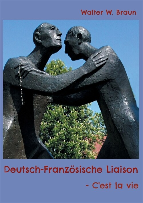 Deutsch-Franz?ische Liaison: Cest la vie (Paperback)