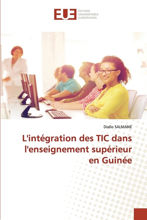 Lint?ration des TIC dans lenseignement sup?ieur en Guin? (Paperback)