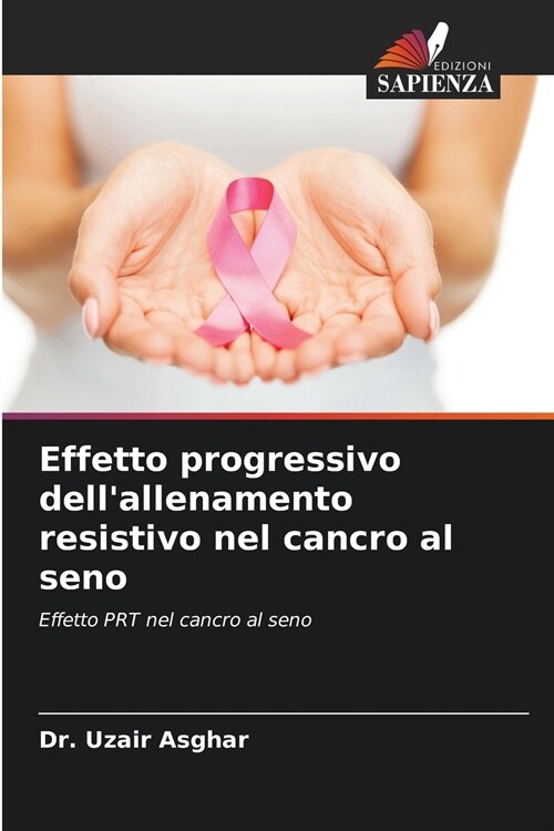 Effetto progressivo dellallenamento resistivo nel cancro al seno (Paperback)