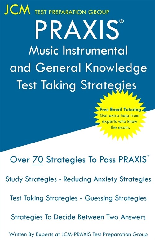 PRAXIS 5115 Music Instrumental and General Knowledge - Test Taking Strategies (Paperback)