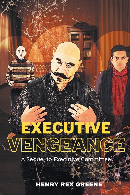 Executive Vengeance: A Sequel to Executive Committee (Paperback)