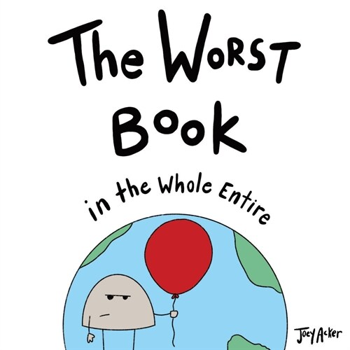 The Worst Book in the Whole Entire World (Paperback)