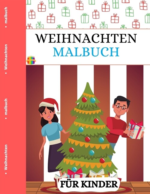 Weihnachts Malbuch f? Kinder: Weihnachtsm?ner, Rentiere, Ornamente und vieles mehr F? Jungen und M?chen (Paperback)