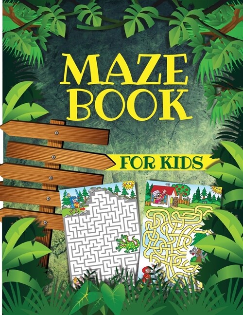 Maze Book For Kids: Maze Activity Book For Children With Exciting Maze Puzzles Games. Maze Book For Games, Puzzles, And Problem-Solving Fr (Paperback)