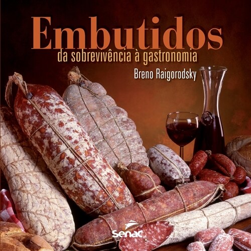 Embutidos: Da Sobrevivencia a Gastronomia (Paperback)