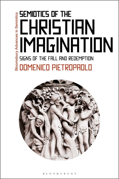 Semiotics of the Christian Imagination : Signs of the Fall and Redemption (Paperback)