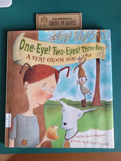 [중고] One-Eye! Two-Eyes! Three-Eyes!: A Very Grimm Fairy Tale (Hardcover)