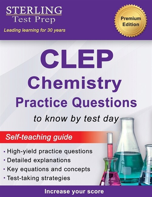 Sterling Test Prep CLEP Chemistry Practice Questions: High Yield CLEP Chemistry Questions (Paperback)