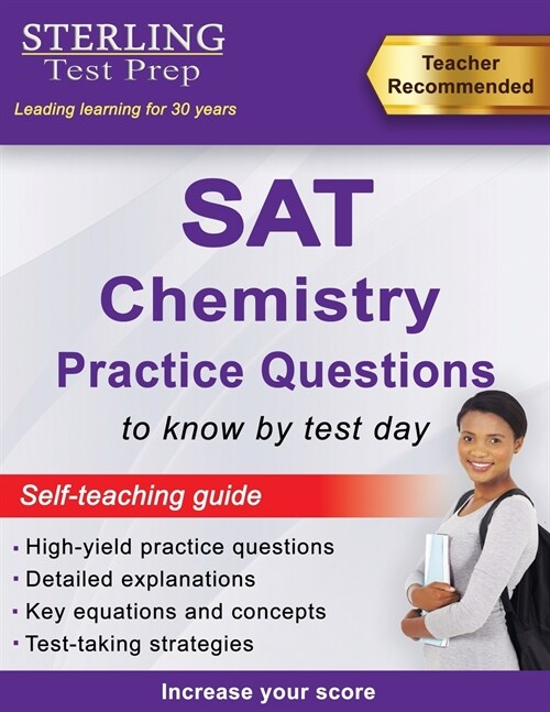 Sterling Test Prep SAT Chemistry Practice Questions: High Yield SAT Chemistry Practice Questions with Detailed Explanations (Paperback)
