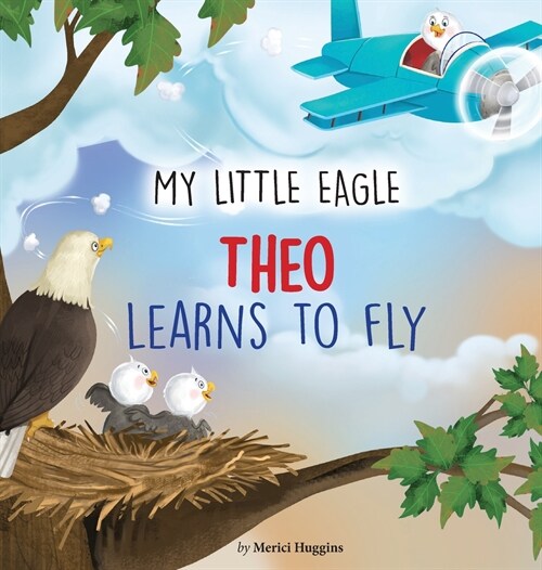 My Little Eagle: Theo Learns to Fly (Hardcover)