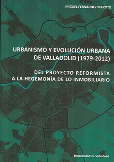 URBANISMO Y EVOLUCION URBANA DE VALLADOLID (1979-2012). DEL (Paperback)