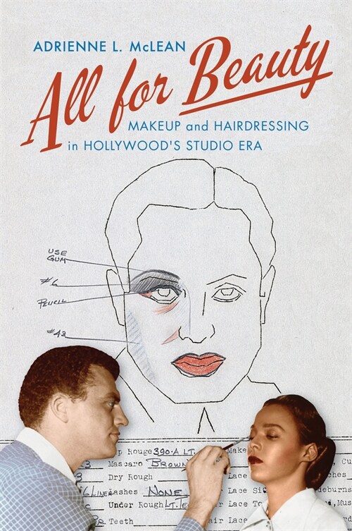 All for Beauty: Makeup and Hairdressing in Hollywoods Studio Era (Paperback)