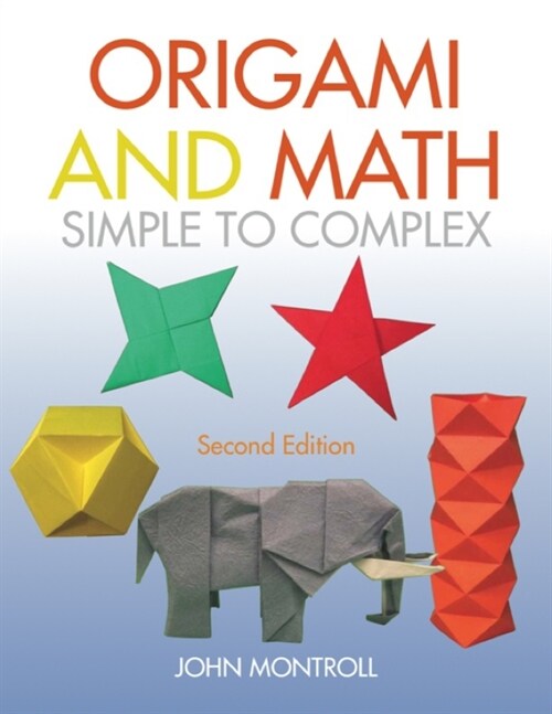 Origami and Math: Simple to Complex (Paperback)