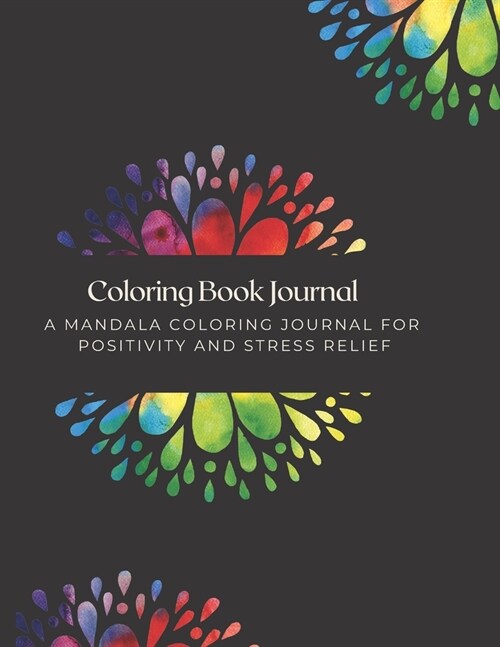 Coloring Book Journal: A Mandala Coloring Journal for Positivity and Stress Relief (Paperback)