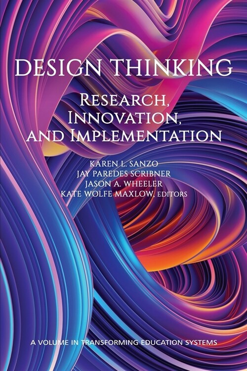 Design Thinking: Research, Innovation, and Implementation (Paperback)