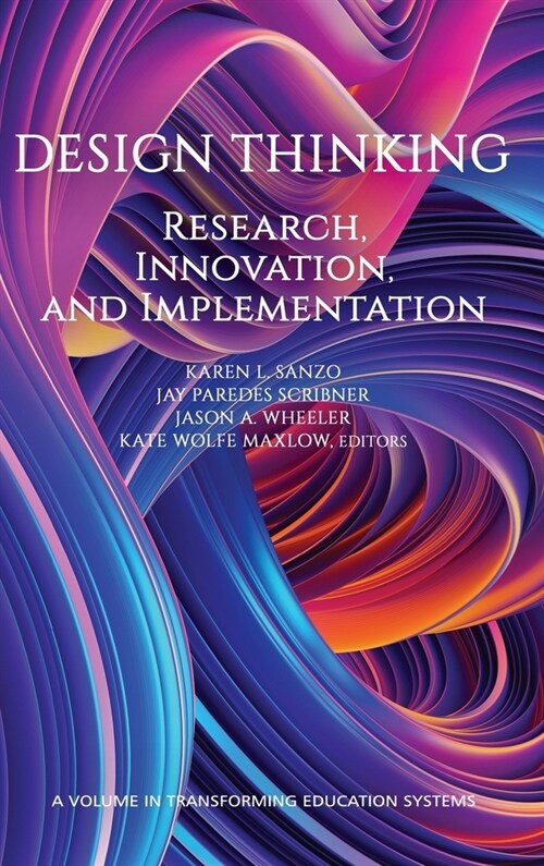 Design Thinking: Research, Innovation, and Implementation (Hardcover)