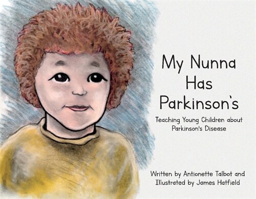 My Nunna Has Parkinsons: Teaching Young Children about Parkinsons Disease (Paperback)