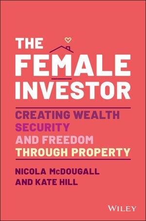 The Female Investor: #1 Award Winner: Creating Wealth, Security, and Freedom Through Property (Paperback)