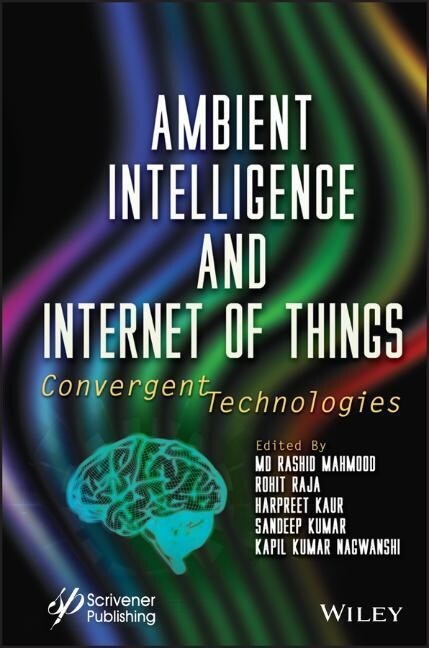 Ambient Intelligence and Internet of Things: Convergent Technologies (Hardcover)