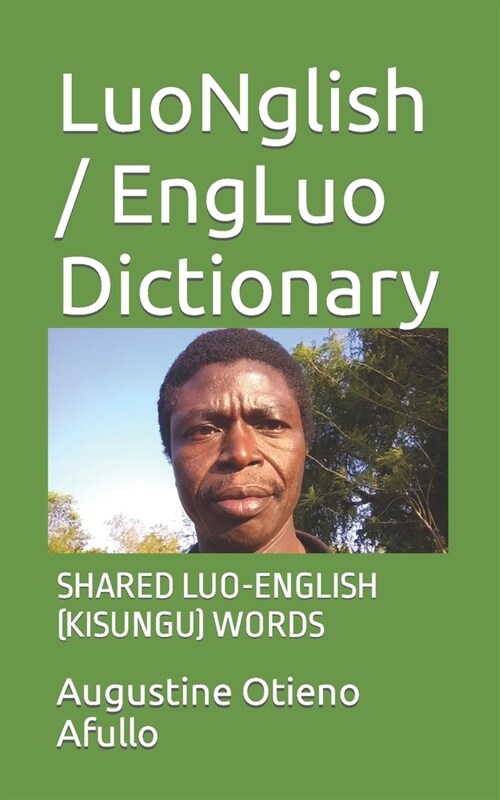 LuoNglish / EngLuo Dictionary: Shared Luo-English (Kisungu) Words (Paperback)