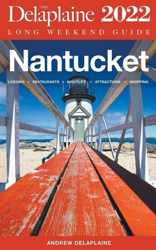Nantucket - The Delaplaine Long Weekend Guide (Paperback)