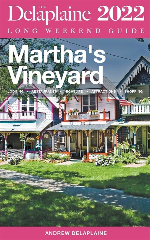 Marthas Vineyard - The Delaplaine 2022 Long Weekend Guide (Paperback)