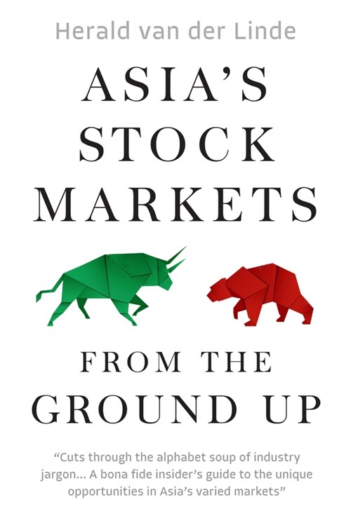 Asias Stock Markets from the Ground Up (Hardcover)