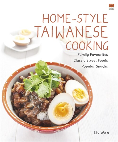 Home-Style Taiwanese Cooking: Family Favourites - Classic Street Foods - Popular Snacks (Paperback, 2)