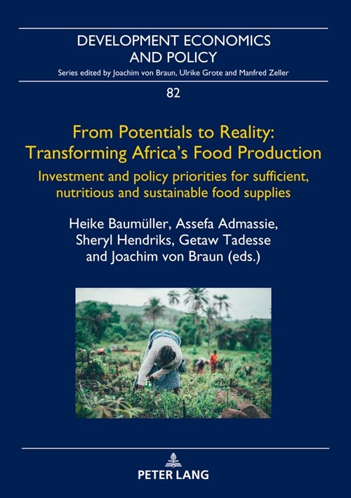 From Potentials to Reality: Transforming Africas Food Production: Investment and policy priorities for sufficient, nutritious and sustainable foo (Hardcover)