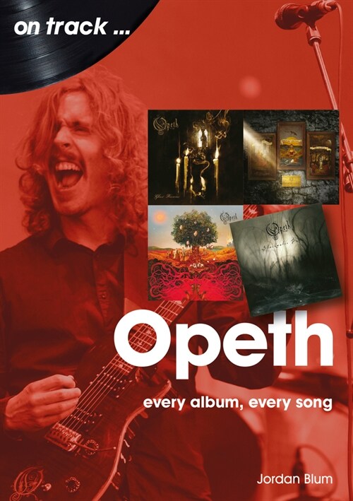 Opeth On Track : Every Album, Every Song (Paperback)
