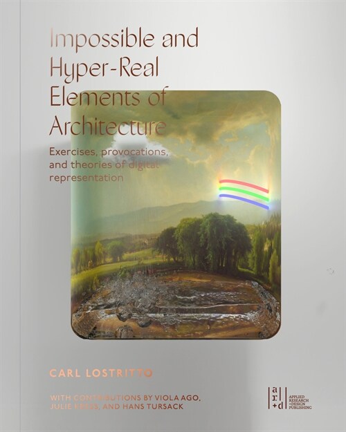 Impossible and Hyper-Real Elements of Architecture (Paperback)