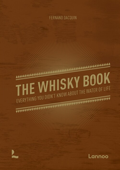 The Whisky Book: Everything You Didnt Know about the Water of Life (Hardcover)