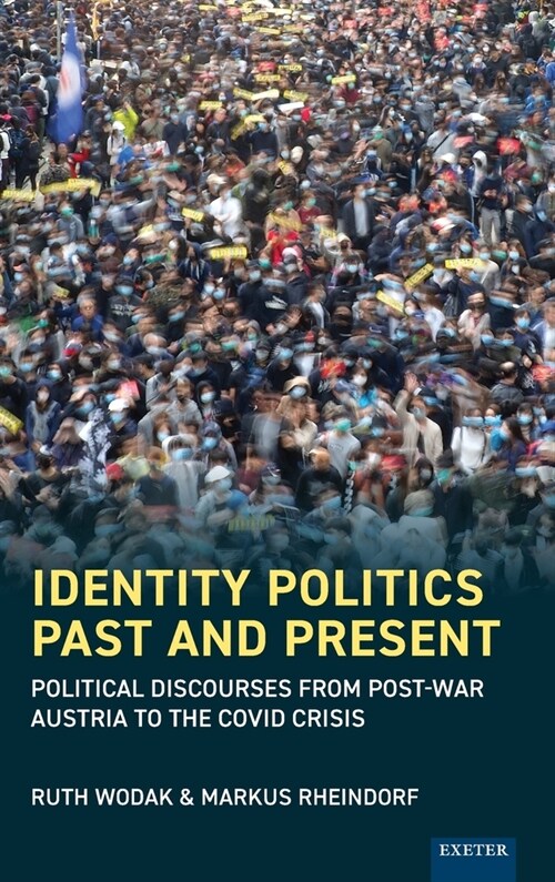 Identity Politics Past and Present : Political Discourses from Post-War Austria to the Covid Crisis (Hardcover)