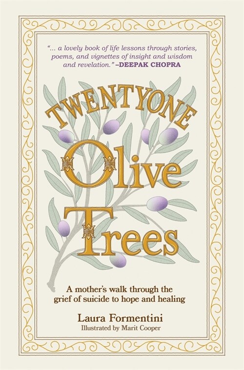 Twentyone Olive Trees: A Mothers Walk Through the Grief of Suicide to Hope and Healing (Paperback)