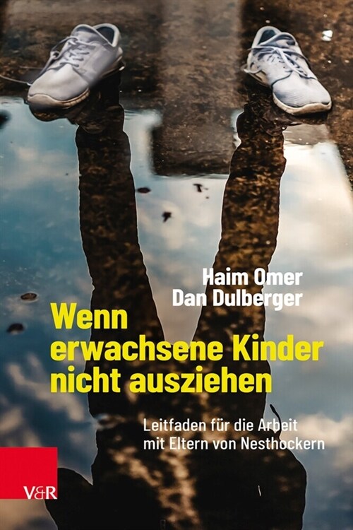 Wenn erwachsene Kinder nicht ausziehen : Leitfaden fur die Arbeit mit Eltern von Nesthockern (Paperback)