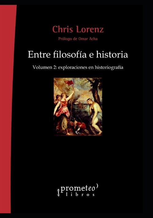 Entre filosof? e historia: Volumen 2: exploraciones en historiograf? (Paperback)
