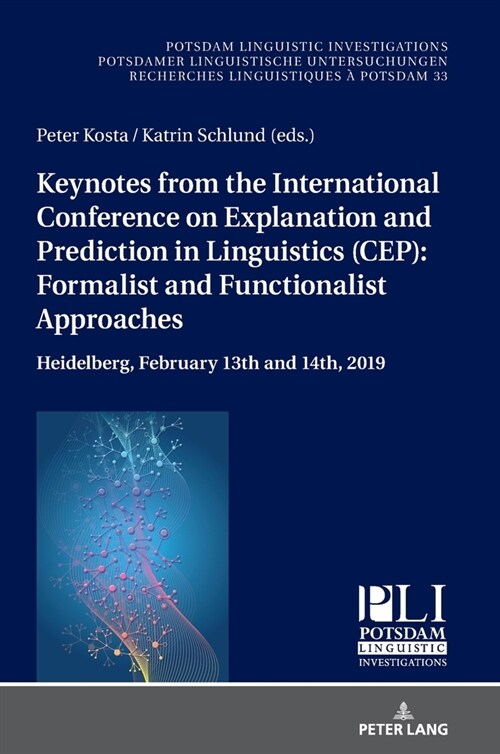 Keynotes from the International Conference on Explanation and Prediction in Linguistics (CEP): Formalist and Functionalist Approaches: Heidelberg, Feb (Hardcover)