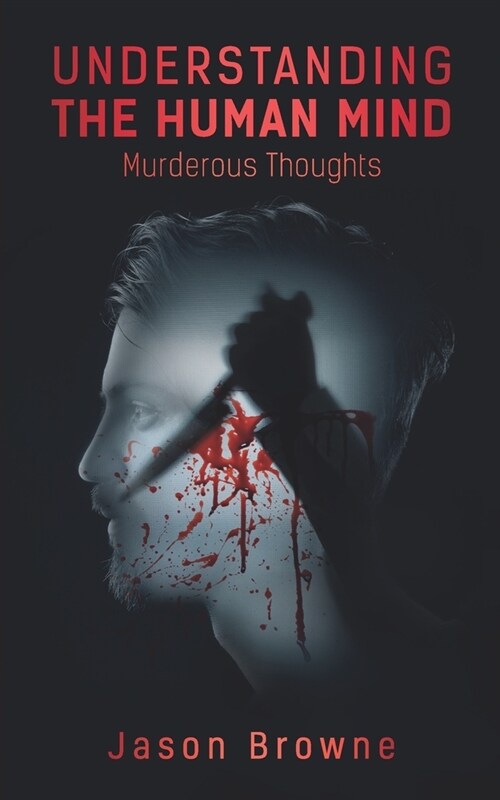 Understanding the Human Mind: Murderous Thoughts (Paperback)