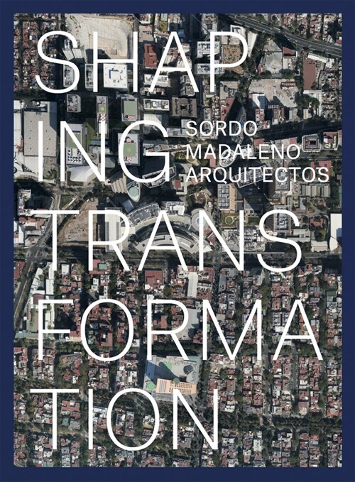 Sordo Madaleno: Urban Transformation (Hardcover)