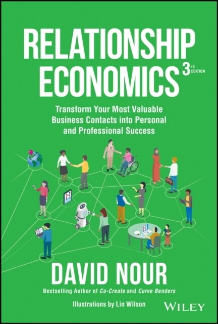 Relationship Economics: Transform Your Most Valuable Business Contacts Into Personal and Professional Success (Hardcover, 3)