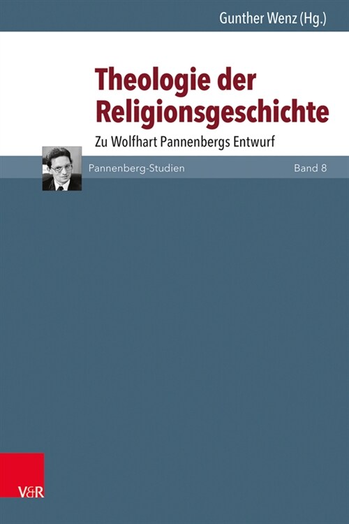 Theologie Der Religionsgeschichte: Zu Wolfhart Pannenbergs Entwurf (Hardcover)