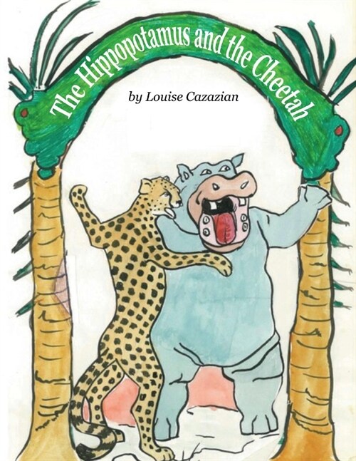 The Hippopotamus and the Cheetah. (Paperback)