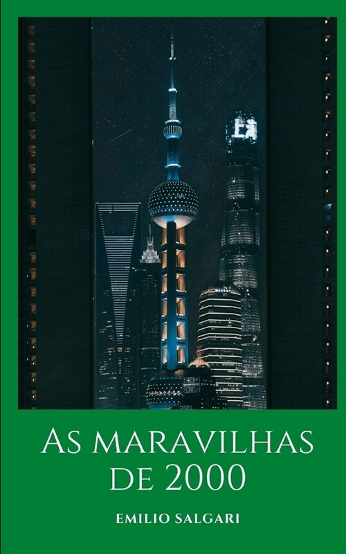 As maravilhas de 2000: Um romance futurista visto pela inven豫o de Emilio Salgari no ano de 1900 (Paperback)