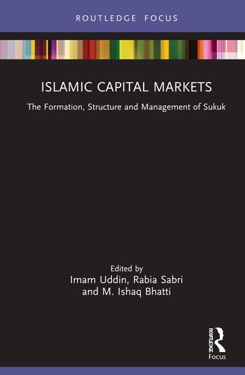 Islamic Capital Markets : The Structure, Formation and Management of Sukuk (Hardcover)