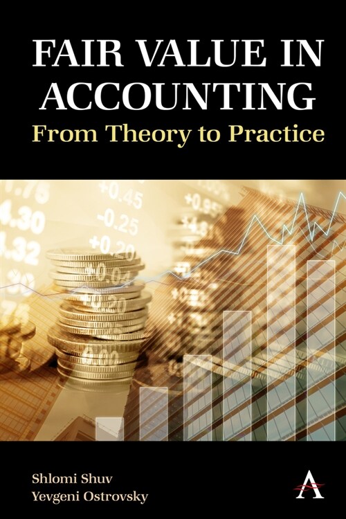 Fair Value in Accounting : From Theory to Practice (Hardcover)