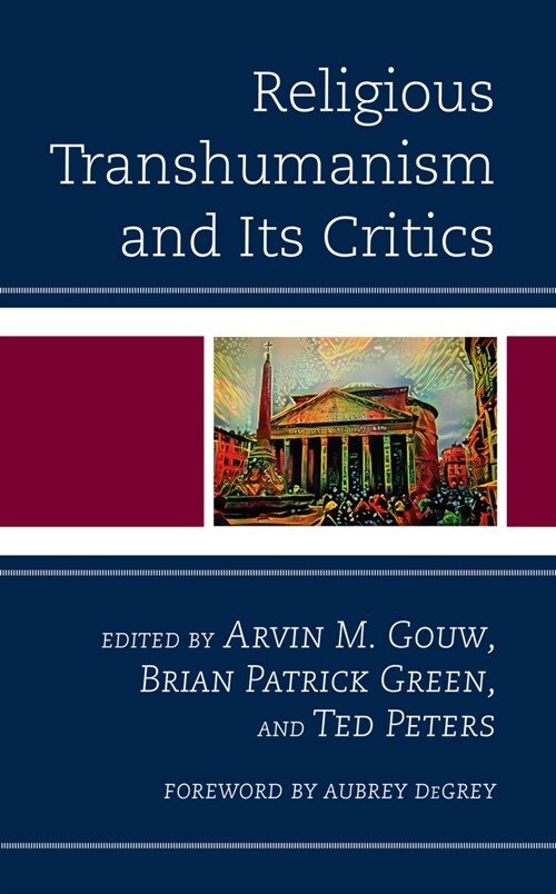 Religious Transhumanism and Its Critics (Hardcover)